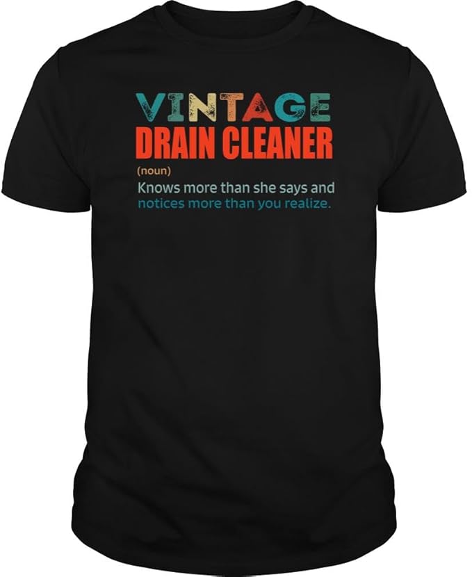 Vintage Drain Cleaner Knows More Than Job Title - Unisex Tee