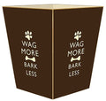 Marye-Kelley WB2485 - Wag More Bark Less Brown