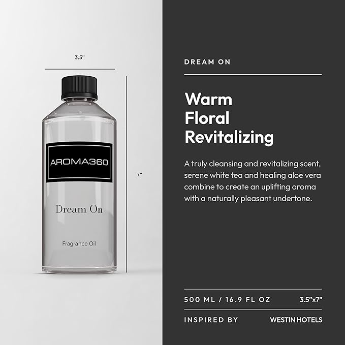 Aroma360 Dream On Fragrance Oil Blend - 500ML - Scented Aromatherapy Diffuser Oil with Serene White Tea Healing Aloe Vera and Warm Earthy Cedar